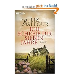 Ich schreib dir sieben Jahre: Roman