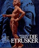 Die Etrusker - Mythos und Geschichte im Zentrum des Mittelmeerraumes - Renato Aprile
