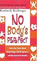 No Body's Perfect: Stories by Teens about Body Image, Self-Acceptance, and the Search for Identity