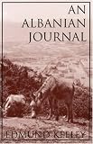 An Albanian Journal (Terra Incognita Series)