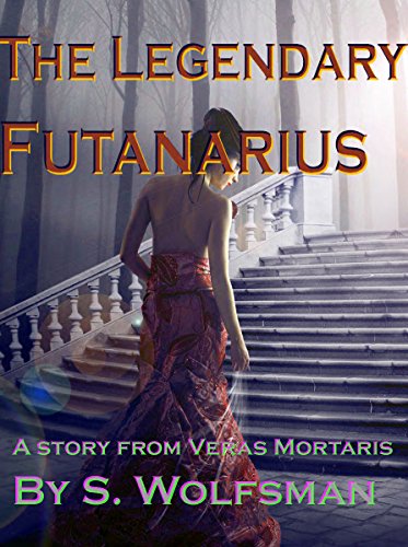 The Legendary Futanarius: A story from Veras Motaris