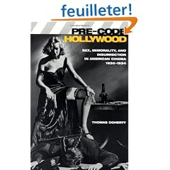 Pre-Code Hollywood: Sex, Immorality, and Insurrection in American Cinema, 1930-1934