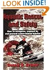 Aquatic Rescue and Safety: How to recognize, respond to, and prevent water-related injuries
