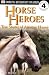 Horse Heroes: True Stories Of Amazing Horses (DK Readers Proficient Readers, 4)