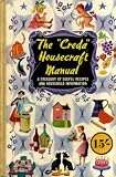 The "Creda" Housecraft Manual: A Treasury of Useful Recipes and Household Information