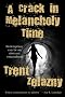 A Crack in Melancholy Time