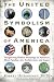 The United Symbolism of America: Deciphering Hidden Meanings in America's Most Familiar Art, Architecture, and Logos
