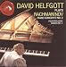 David Helfgott Plays Rachmaninov: Piano Concerto No. 3; Four Preludes; Sonata No. 2