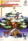 Die schönsten Weihnachtslieder für Sopranflöte zum mitspielen: Die schönsten Weihnachtslieder, Notenausg. m. Audio-CDs, Für Sopranblockflöte, m. Audio-CD