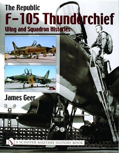the republic f 105 thunderchief wing and squadron histories
