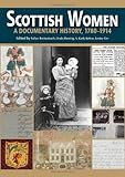Scottish women : a documentary history, 1780-1914