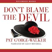 Don’t Blame the Devil | [Pat G’Orge-Walker]
