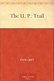 The U. P. Trail