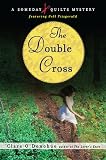 The Double Cross: A Someday Quilts Mystery