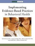 Implementing evidence-based practices in behavioral health