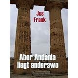 Aber Andania liegt anderswovon "Jus Frank"