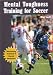 Book Mental Toughness Training for Soccer: Maximizing Technical and Mental Mechanics (Coaches Choice)