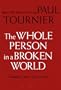 The Whole Person In A Broken World