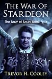 The War of Stardeon (The Bowl of Souls - Volume 4)