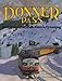 Donner Pass: Southern Pacific's Sierra Crossing