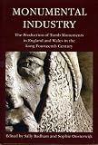 Monumental industry : the production of tomb monuments in England and Wales in the long fourteenth century
