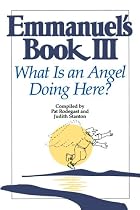 Emmanuel's Book III: What Is an Angel Doing Here?