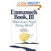 Emmanuel's Book III: What Is an Angel Doing Here?