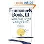 Emmanuel's Book III: What Is an Angel Doing Here?