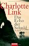 Das Echo der Schuld: Roman