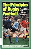 The Principles of rugby football : a manual for coaches and referees : based on papers delivered at the Welsh Rugby Union centenary international conference for coaches and referees