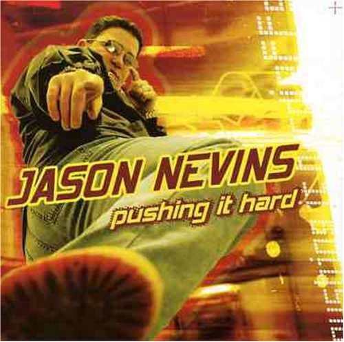 Jason Nevins - Pushing It Hard - Zortam Music