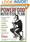 The Powerfood Nutrition Plan: The Guy's Guide to Getting Stronger, Leaner, Smarter, Healthier, Better Looking, Better Sex Food!
