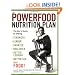 The Powerfood Nutrition Plan: The Guy's Guide to Getting Stronger, Leaner, Smarter, Healthier, Better Looking, Better Sex Food!