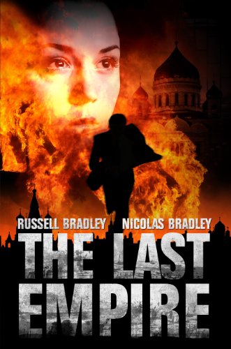 Nicolas Bradley & Russell Bradley’s Political Thriller The Last Empire – A Story of Human Love And Inhuman Greed – 4.7 Stars & Just $2.99 on Kindle 