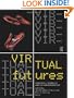 Virtual Futures: Cyberotics, Technology and Posthuman Pragmatism