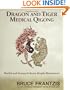 Dragon and Tiger Medical Qigong: A Miracle Health System for Developing Chi
