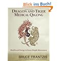 Dragon and Tiger Medical Qigong: A Miracle Health System for Developing Chi