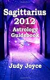 Sagittarius 2012 Astrology Guidebook