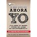 Ahora yo: �Y si creas tu propio futuro en lugar de encontr�rtelo? (Testimonio (plataforma))