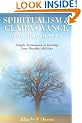 Spiritualism and Clairvoyance for Beginners: Simple Techniques to Develop Your Psychic Abilities (For Beginners (Llewellyn's))