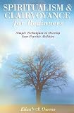 Spiritualism and Clairvoyance for Beginners: Simple Techniques to Develop Your Psychic Abilities (For Beginners (Llewellyns))