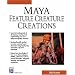 Maya Featuring Creature Creations (Graphics Series)