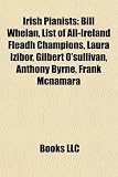 Irish Pianists: Bill Whelan, List of All-Ireland Fleadh Champions, Laura Izibor, Gilbert OSullivan, Anthony Byrne, Frank McNamara
