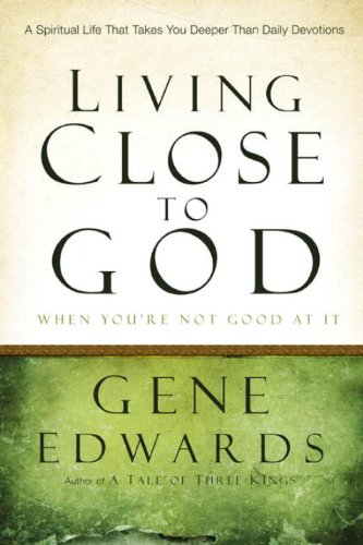 Living Close to God (When You