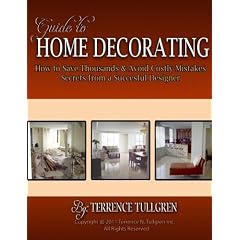 Guide To Home Decorating: How To Save Thousands And Avoid Costly Mistakes Decorating Your Own Home