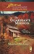 The Guardian's Mission (The Sinclair Brothers Trilogy, Book 1) (Steeple Hill Love Inspired Suspense #111)