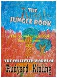 The Jungle Book / The Second Jungle Book / Kim / Just So Stories (Annotated): The Collected Works of Rudyard Kipling (4 books with active table of contents)