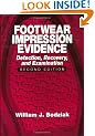 Footwear Impression Evidence: Detection, Recovery and Examination, SECOND EDITION (Practical Aspects of Criminal & Forensic Investigations)
