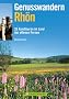 Genusswandern Rh�n: 35 Rundtouren im Land der offenen Fernen