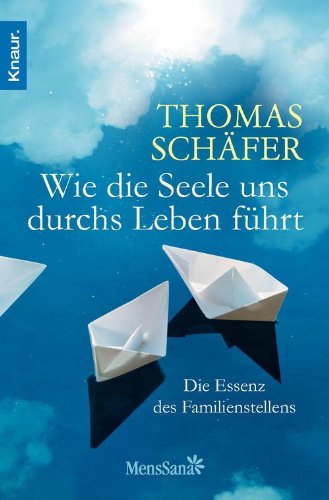 Download Wie die Seele uns durchs Leben führt: Die Essenz des Familienstellens Download Wie die Seele uns durchs Leben führt: Die Essenz des Familienstellens